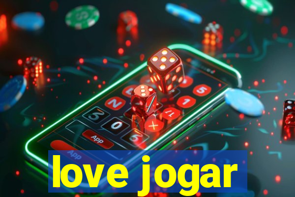 love jogar